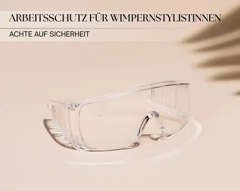 Arbeitsschutz für Wimpernstylistinnen – Wie sorgt man für die eigene und die Kundensicherheit?