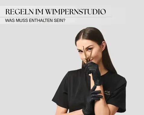 Regeln im Wimpernstudio - Was sollten sie enthalten?